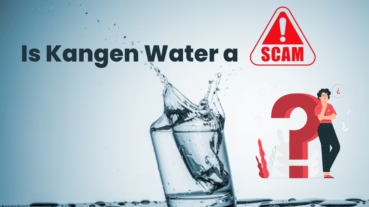 Is Kangen Water a Scam